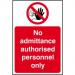 No Admittance Authorised Personnel Only sign (200 x 300mm). Manufactured from strong rigid PVC and is non-adhesive; 0.8mm thick. 11613