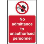 Self-Adhesive Vinyl No Admittance To Unauthorised Personnel sign (200 x 300mm). Easy to use and fix.