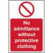 The photograph shows a red and white sign with bold black lettering that reads Prohibited signs - No admittance without protective gear on a background of a textured industrial surface. The sign is made of 1.2mm recyclable PP and measures 200 x 300mm.