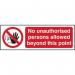The picture shows a red and white industrial sign with bold text reading Prohibited. No unauthorised persons allowed beyond this point. It is made of self-adhesive vinyl and measures 300mm x 100mm.