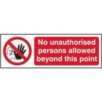 Prohibition Self-Adhesive Vinyl Sign (300 x 100mm) - No Unauthorised Person Allowed Beyond This Point