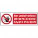 The image depicts a rectangular sign with Prohibited written in bold across the top, followed by No unauthorised persons allowed beyond this point in smaller font. Beneath that is a symbol of a person crossed out in red with the words 1.2mm Recyclable PP (300 x 100mm) 11655 underneath. The sign is made of yellow and black material and has a glossy finish.