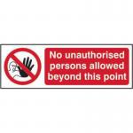 A photograph of Spectrum Industrial Prohibited Signs shows a warning sign that reads No unauthorised persons allowed beyond this point, made from 1.2mm recyclable PP material. The sign measures 600 x 200mm and features bold, clear font on a white background for maximum visibility.