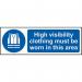 High Visibility Clothing Must Be Worn In This Area’ Sign; Non Adhesive Rigid PVC (300mm  x 100mm) 11689