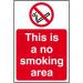 This Is A No Smoking Area sign (400 x 600mm). Manufactured from strong rigid PVC and is non-adhesive; 0.8mm thick. 11819