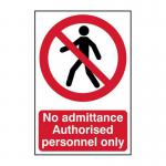 This image features a red and white prohibited sign with the words No admittance and Authorised personnel only on a gray background. The sign is made of 1.2mm recyclable PP material and measures 148 x 210mm.