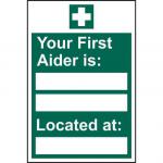 Your First Aider Is: _____ Located At: _____ sign (200 x 300mm). Manufactured from strong rigid PVC and is non-adhesive; 0.8mm thick.