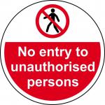 The photograph shows a large, circular floor graphic with the words No Entry To Unauthorised Persons in bold, red letters. The graphic has a durable, anti-slip lamination and measures 400mm in diameter. It is designed for industrial settings and serves as a clear indication to unauthorized individuals to keep out.