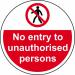 The photograph shows a large, circular floor graphic with the words No Entry To Unauthorised Persons in bold, red letters. The graphic has a durable, anti-slip lamination and measures 400mm in diameter. It is designed for industrial settings and serves as a clear indication to unauthorized individuals to keep out.