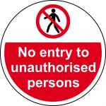 No Entry To Unauthorised Persons Floor Graphic adheres to most smooth; clean flat surfaces. Provides a durable long lasting safety message. 400mm dia.