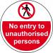 No Entry To Unauthorised Persons Floor Graphic adheres to most smooth; clean flat surfaces. Provides a durable long lasting safety message. 400mm dia. 13038