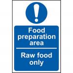 This photo features a Spectrum Industrial self-adhesive vinyl sign that reads Food Preparation Area Raw Food Only, measuring 200mm x 300mm. The sign is designed for food prep areas in industrial settings and clearly marks the area for raw food only.