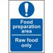 This photo features a Spectrum Industrial self-adhesive vinyl sign that reads Food Preparation Area Raw Food Only, measuring 200mm x 300mm. The sign is designed for food prep areas in industrial settings and clearly marks the area for raw food only.