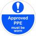 Approved PPE Must Be Worn Floor Graphic adheres to most smooth clean flat surfaces and provides a durable long lasting safety message. 400mm dia. 16003