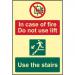 In Case Of Fire Do Not Use Lift Use The Stairs sign (200 x 300mm). Made from flexible photoluminescent board (PHS).  17143