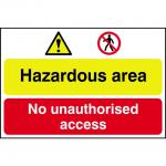 Self adhesive semi-rigid PVC Hazardous Area/No Unauthorised Access Sign (600 x 400mm). Easy to fix; peel off the backing and apply.