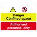 Self adhesive semi-rigid PVC Danger Confined Space/Authorised Personnel Only Sign (600 x 400mm). Easy to fix; peel off the backing and apply. 4030