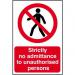 Self adhesive semi-rigid PVC Strictly No Admittance To Unauthorised Persons Sign (400 x 600mm). Easy to fix; simply peel off the backing and apply. 4052