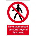 Self adhesive semi-rigid PVC No Unauthorised Persons Beyond This Point Sign (400 x 600mm). Easy to fix.