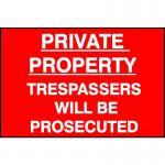 This image shows a bright yellow industrial warning sign with the words Private property trespassers will be prosecuted printed in bold black letters. The sign is made of 1.2mm polypropylene and is non-adhesive, measuring 600 x 400mm. The sign is not bagged and has a durable construction.