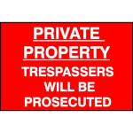 Self adhesive semi-rigid PVC Private Property Trespassers Will Be Prosecuted Sign (600 x 400mm). Easy to fix; peel off the backing and apply.