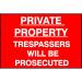 Self adhesive semi-rigid PVC Private Property Trespassers Will Be Prosecuted Sign (600 x 400mm). Easy to fix; peel off the backing and apply. 4250