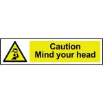 Self adhesive semi-rigid PVC Caution Mind Your Head Sign (200 x 50mm). Easy to fix; peel off the backing and apply to a clean and dry surface.