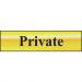 Self adhesive semi-rigid Private Sign in Polished Gold Effect (200 x 50mm). Easy to fix; peel off the backing and apply. 6012