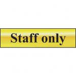 Self adhesive semi-rigid Staff Sign in Polished Gold Effect (200 x 50mm). Easy to fix; peel off the backing and apply.