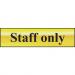 Self adhesive semi-rigid Staff Sign in Polished Gold Effect (200 x 50mm). Easy to fix; peel off the backing and apply. 6013