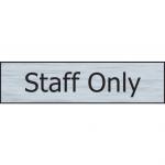 Self adhesive semi-rigid Staff Only Sign in Stainless Steel Effect (200 x 50mm). Easy to fix; peel off the backing and apply.