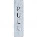 Self adhesive semi-rigid Pull (vertical) Sign in Stainless Steel Effect (200 x 50mm). Easy to fix; peel off the backing and apply. 6310