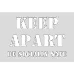 Keep Apart Be Socially Safe Stencil (600 x 400mm) 