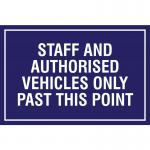 This photo shows a Spectrum Industrial Safety Sign depicting the message Staff and authorised vehicles only past this point in bold letters. The sign is in landscape orientation and measures 400 x 300mm. The background is a bright yellow color with black font. The sign includes the abbreviation PP and the product code EDU005.