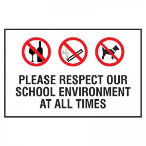 Educational Sign Please respect our school environment at all times -