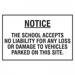 Educational Sign Notice The school accepts no liability for any loss