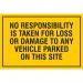 This photograph features a Spectrum Industrial Safety Signs Educational Sign, showing a sign with the message No responsibility is taken for loss or damage to any vehicle parked on this site. The sign is PP (400 x 300mm) and has the product code EDU019.