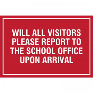 Educational Sign Will all visitors please report to the school office
