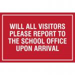 The Spectrum Industrial Safety Signs Educational Sign features bold lettering in white and bright orange, against a blue background. The message reads Will all visitors please report to the school office upon arrival, reminding visitors of proper protocol. The sign measures 600 x 400mm and has the product code EDU022.
