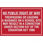 The photo shows a Spectrum Industrial Safety Signs Educational Sign, measuring 600 x 400mm. The sign includes the message No public right of way - Trespassing or causing a nuisance on a school site. The sign features bold red and black lettering on a white background and is suitable for educational settings.