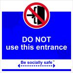 Be Socially Safe Do Not Use This Entrance Sign; Rigid 1mm PVC Board (400 x 400mm)
