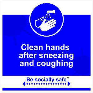Be Socially Safe Clean Hands After Coughing and Sneezing Sign; Rigid