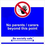 Be Socially Safe No Parents / Carers Beyond This Point Sign; Rigid 1mm PVC Board (400 x 400mm)