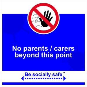 Be Socially Safe No Parents  Carers Beyond This Point Sign; Rigid 1mm