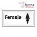 The photo shows a white Spectrum Industrial Washroom Signs Female sign with the words Female written in black, self adhesive Taktyle material. The sign has a size of 300mm x 150mm and is ideal for washroom use.