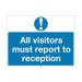 Safety Sign 450x600mm All Visitors Must Report to Reception PVC M78AR SR71267