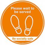 Please Wait Here to Be Served Be Safe - Self Adhesive Social Distancing Floor Graphic 200mm Diameter SS8055S