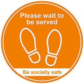Please Wait Here to Be Served / Be Safe - Self Adhesive Social Distancing Floor Graphic 200mm Diameter SS8055S